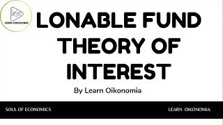 LONABLE FUND THEORY OF INTEREST  MACROECONOMICS  LEARN OIKONOMIA [upl. by Eca247]