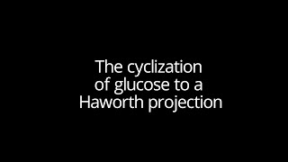 The cyclization of glucose to a Haworth projection [upl. by Aivatnwahs942]