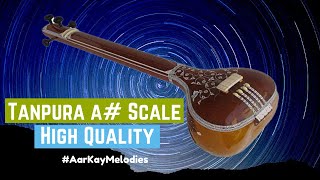 Tanpura A Sharp Scale B Flat  Instrumental  High Quality  Meditation  Relaxing Music [upl. by Colwell]