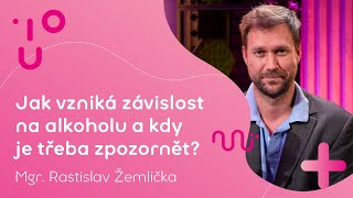 Jak vzniká závislost na alkoholu a kdy zpozornět  Mgr Rastislav Žemlička [upl. by Eey670]