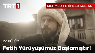 Fetih Yürüyüşümüz Başlamıştır  Mehmed Fetihler Sultanı 22 Bölüm mehmedfetihlersultani [upl. by Pickard350]