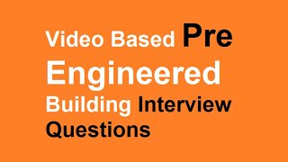 Video Based Pre engineered building interview questions [upl. by Drogin518]