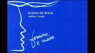 Marino De Rosas  Femina e mare [upl. by Etiuqram]