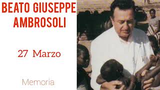 I santi del 27 Marzo beato Giuseppe Ambrosoli [upl. by Cogan]