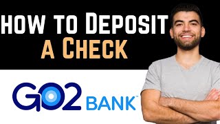 ✅ How To Deposit a Check On GO2bank Full Guide [upl. by Taran]