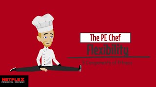 PE Chef Flexibility 5 Components of Fitness Explainer [upl. by Llevad239]