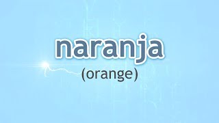 How to Pronounce Orange Naranja in Spanish [upl. by Richma]