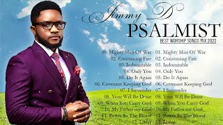 Jimmy D Psalmist Songs Playlist  The Best Songs Of Jimmy D Psalmist  Powerful Gospel Worship Songs [upl. by Aroled]