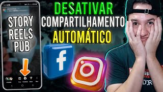 Como desativar COMPARTILHAMENTO AUTOMÁTICO  Instagram e Facebook [upl. by Aneehs5]