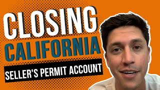 Closing California Sellers Permit Account [upl. by Ahsinal]