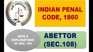 IPC LECTURE 15 ABETTOR SEC 108 WITH 5 EXPLANATIONS ILLUSTRATIONS JUDICIAL EXAMS amp APO [upl. by Nolos]