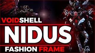 Warframe NIDUS Fashion Frame  Voidshell Have no Fear of Perfection [upl. by Josepha]