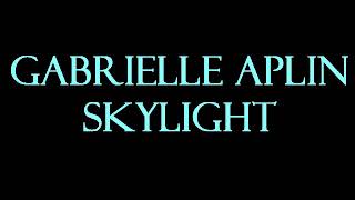 Gabrielle Aplin  Skylight KaraokeInstrumental [upl. by Tcideneb]