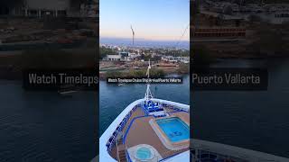 Watch the time lapse of Discovery Princess arriving into Puerto Vallarta this morning [upl. by Ahsimed982]