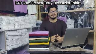 240 Gsm French Terry Cotton Oversized Tshirt Maunfacturer  Wholesaler In India Delhi Wholesale [upl. by Rosecan]