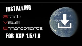 Installing Stock Visual Enhancements  KSP 1516 [upl. by Adlihtam]