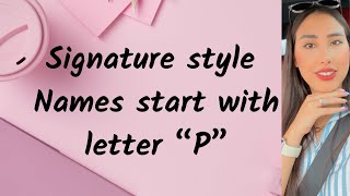 PSignature How to draw signature letter “P”  Signature style of names [upl. by Wystand]