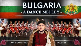 Bulgaria 🇧🇬 • A Dance Medley World Dance Series ep04 Български Народни Танци  Part 1 [upl. by Errehs]