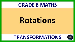 Grade 8 Maths Term 4 Lesson 10 Rotation transformations [upl. by Yddor182]