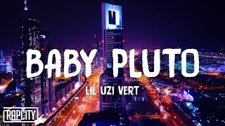 Lil Uzi Vert  Baby Pluto Lyrics [upl. by Adaha]