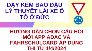 Hướng dẫn chọn phiên bản câu hỏi mới để học thi LTLX ô tô từ ngày 142024 app ADAC và Fahrschulcard [upl. by Ahseken]