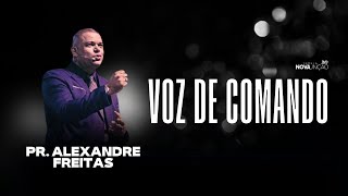 Voz de Comando  Pr Alexandre Freitas [upl. by Skricki]