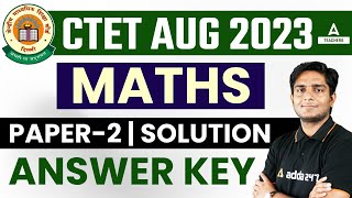 CTET Answer Key 2023  CTET Maths Paper 2 Answer Key 2023 By Ayush Sir  CTET Paper Analysis 2023 [upl. by Cummings]