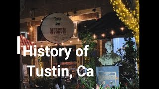 History of Tustin Ca and Walking Tour [upl. by Memberg]