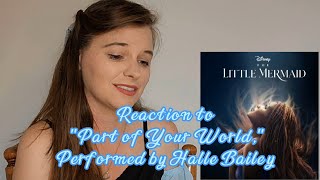 Reaction to Halle Bailey Singing quotPart of Your Worldquot [upl. by Robson781]