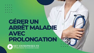 Gérer un arrêt maladie avec prolongation [upl. by Jariv545]