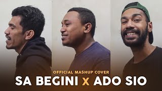 SA BEGINI X ADO SIO OFFICIAL MASHUP COVER [upl. by Conant]