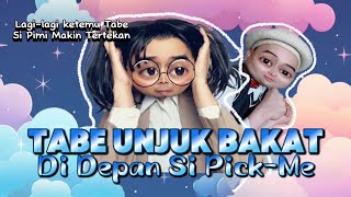 TABE UNJUK quotBAKATquot DI DEPAN SI PICK ME Pertemuan Kedua Dengan Tabe Si Pimi Makin Tertekan 😂 [upl. by Trembly]