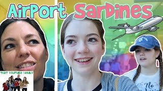 SARDiNES Hide And Seek At The Airport Dont Miss Your Flight  That YouTub3 Family Family Channel [upl. by Fidelia]