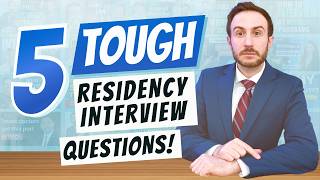 5 Hardest Residency Interview Questions  Example Answers [upl. by Ehtiaf]