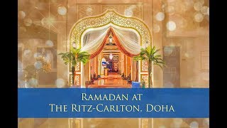 Ramadan at The RitzCarlton Doha [upl. by Brocky]