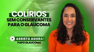 Colírios sem conservantes para o GLAUCOMA [upl. by Buskirk]