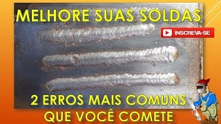 2 ERROS MAIS COMUM NA SOLDA COM ELETRODO REVESTIDO [upl. by Yemaj]