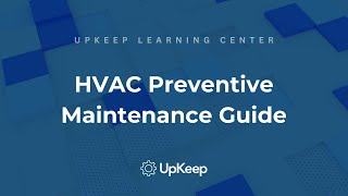 Effective HVAC Preventive Maintenance A Comprehensive Guide by UpKeep [upl. by Mell548]