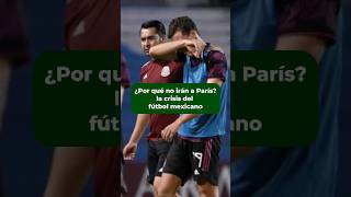 Por qué México no participa en futbol en los Olímpicos de París laafición shorts [upl. by Sivla]