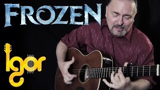 Frozеn OST Let It Go  Igor Presnyakov  fingerstyle guitar cover [upl. by Remos305]