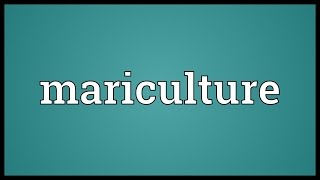 Mariculture Meaning [upl. by Annayehc835]