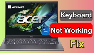 Fix Acer Laptop Keyboard Not Working Windows 1110 – 4 Easy Ways 2024 [upl. by Nuahsal]