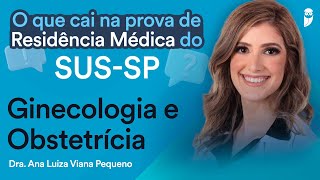 O que mais cai de Ginecologia e Obstetrícia na prova de residência médica da SUSSP [upl. by Yenetruoc494]