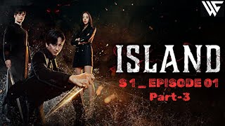 Island S01 E01  Part 03  Island Kdrama Episode 01  Season 01 island Episode 1  Part 03 [upl. by Amyas]