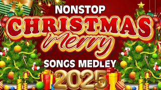 Merry Christmas Nonstop🎄🔔Best Non Stop Christmas Songs Medley 2025🎅 Best Christmas Songs Of All Time [upl. by Carr]