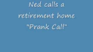 Ned calls a retirement home [upl. by Eelrebmyk]