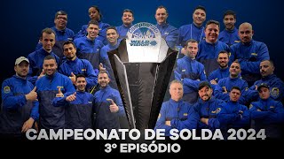 CAMPEONATO DE SOLDA 2024 EPISÓDIO 3  Weld Vision [upl. by Ahsiri]