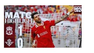 quotLiverpool vs Real Betis All the Goals and Key MomentsquotLiverpool vs Real Betis Match Highlights [upl. by Ange]