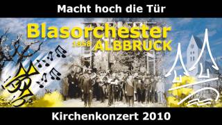 Macht hoch die Tür  Kirchenkonzert 2010  Blasorchester Albbruck [upl. by Yrtsed797]