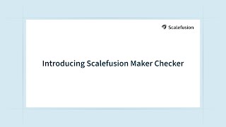 Introducing Scalefusion Maker Checker [upl. by Aenet]